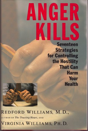 cover image Anger Kills: 17 Strategies for Controlling Hostility That Can Harm Yr Health