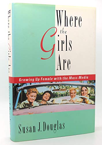 cover image Where the Girls Are:: Growing Up Female with the Mass Media
