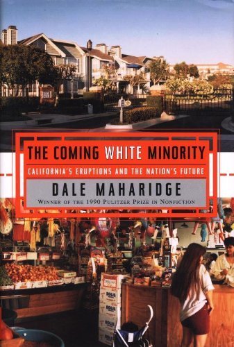 cover image The Coming White Minority: California's Eruptions and the Nation's Future