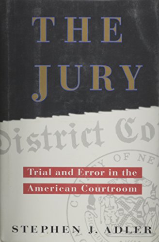 cover image The Jury:: Trial and Error in the American Courtroom