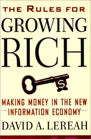 cover image The Rules for Growing Rich: Making Money in the New Information Economy
