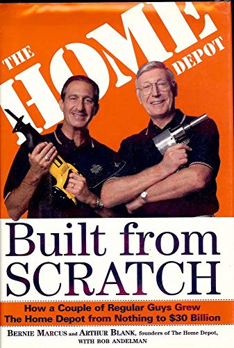 cover image Built from Scratch: How a Couple of Regular Guys Grew the Home Depot from Nothing to $30 Billion