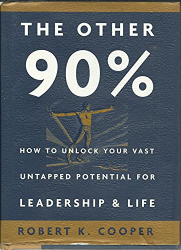 cover image THE OTHER 90%: How to Unlock Your Vast Untapped Potential for Leadership & Life