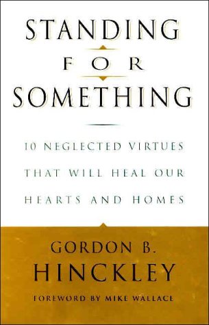 cover image Standing for Something: 10 Neglected Virtues That Will Heal Our Hearts and Homes