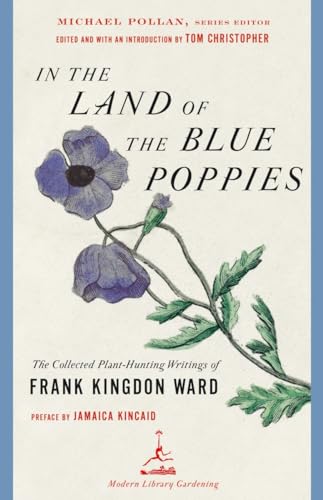 cover image In the Land of the Blue Poppies: The Collected Plant-Hunting Writings of Frank Kingdon Ward