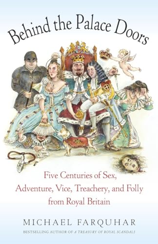 cover image Behind the Palace Doors: Five Centuries of Sex, Adventure, Vice, Treachery, and Folly from Royal Britain
