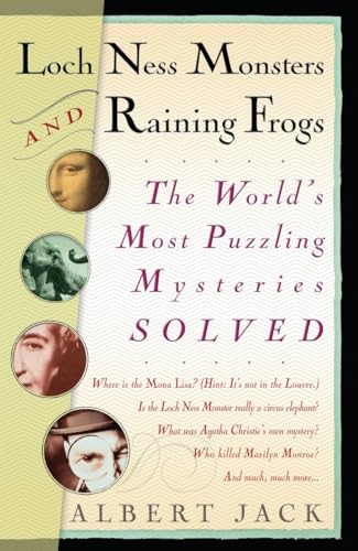 cover image Loch Ness Monsters and Raining Frogs: The World's Most Puzzling Mysteries Solved