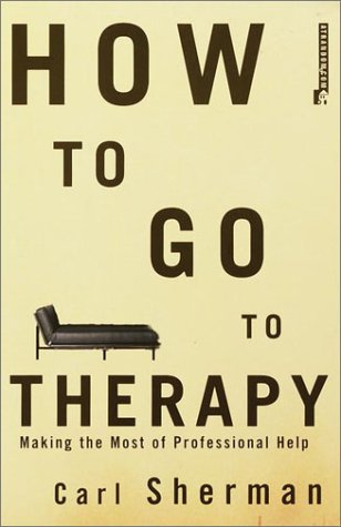cover image How to Go to Therapy: Making the Most of Professional Help