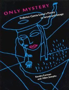 cover image Only Mystery: Federico Garcia Lorca's Poetry in Word and Image