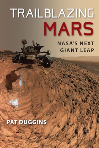 cover image Trailblazing Mars: NASA's Next Giant Leap