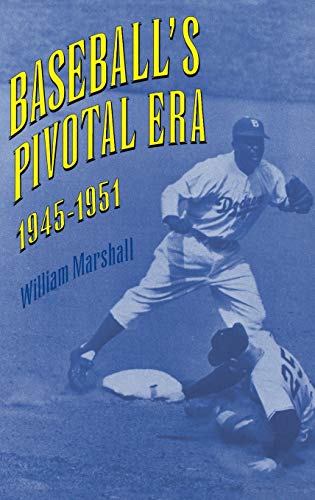 cover image Baseball's Pivotal Era, 1945-1951