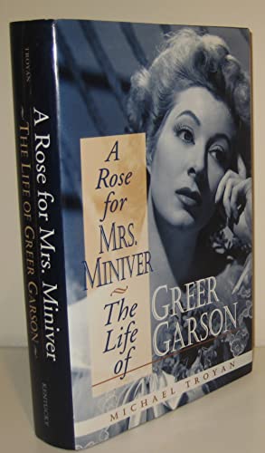 cover image A Rose for Mrs. Miniver: The Life of Greer Garson