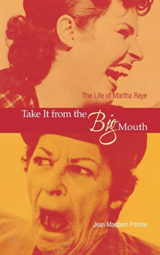 cover image Take It from the Big Mouth: The Life of Martha Raye