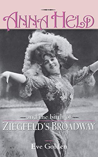 cover image Anna Held & Birth of Ziegfeld's