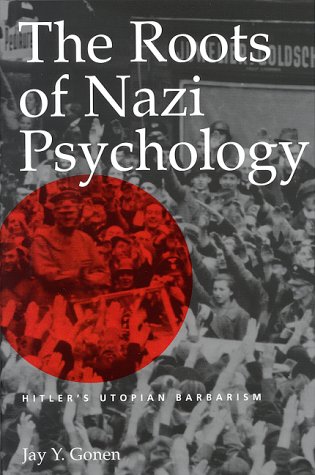 cover image The Roots of Nazi Psychology: Hitler's Utopian Barbarism