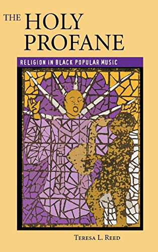 cover image THE HOLY PROFANE: Religion in Black Popular Music