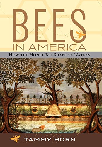 cover image BEES IN AMERICA: How the Honey Bee Shaped a Nation