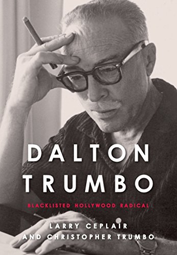 cover image Dalton Trumbo: Blacklisted Hollywood Radical
