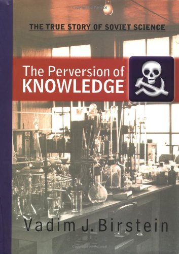 cover image PERVERSION OF KNOWLEDGE: The True Story of Soviet Science