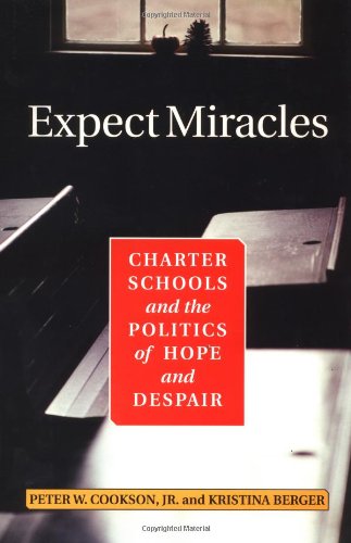cover image EXPECT MIRACLES: Charter Schools and the Politics of Hope and Despair