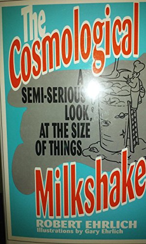 cover image The Cosmological Milk Shake: A Semi-Serious Look at the Size of Things