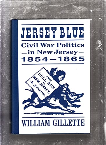 cover image Jersey Blue: Civil War Politics in New Jersey, 1854-1865