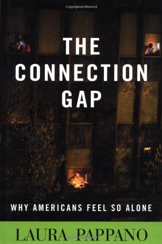 cover image THE CONNECTION GAP: Why Americans Feel So Alone
