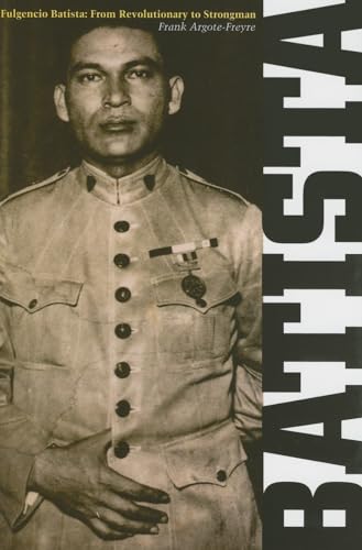 cover image Fulgencio Batista, Vol. 1: From Revolutionary to Strongman