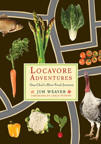 cover image Locavore Adventures: One Chef's Slow Food Journey