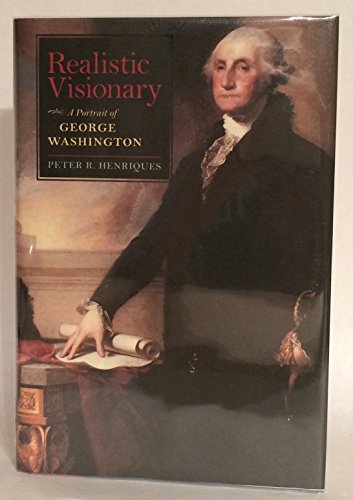 cover image Realistic Visionary: A Portrait of George Washington