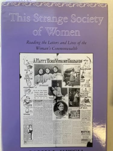 cover image This Strange Society of Women: Reading the Letters and Lives of the Wom
