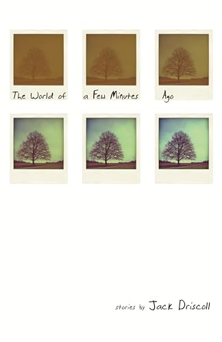 cover image The World of a Few Minutes Ago: Stories