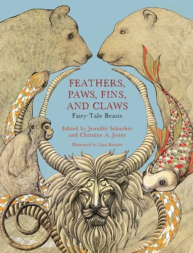 cover image Feathers, Paws, Fins and Claws: Fairy-Tale Beasts