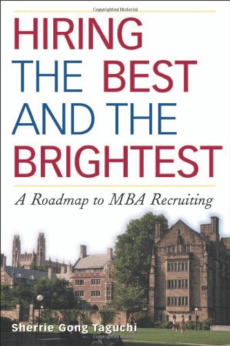 cover image Hiring the Best and the Brightest: A Roadmap to MBA Recruiting