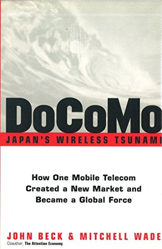 cover image DOCOMO: Japan's Wireless Tsunami: How One Mobile Telecom Created a New Market and Became a Global Force