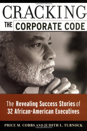 cover image CRACKING THE CORPORATE CODE: The Revealing Success Stories of 32 African-American Executives