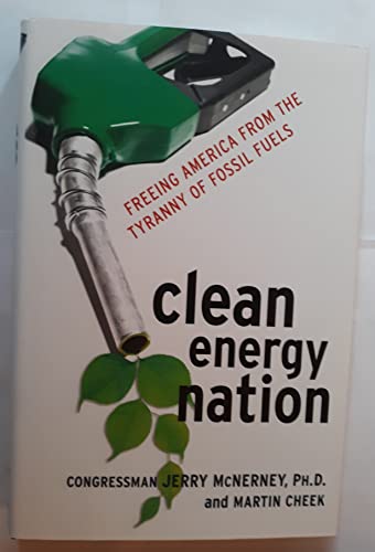cover image Clean Energy Nation: Freeing America from the Tyranny of Fossil Fuels