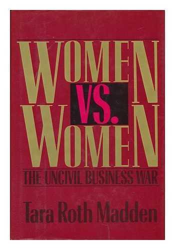 cover image Women Vs. Women: The Uncivil Business War