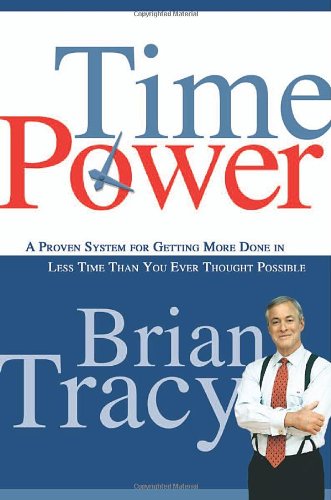 cover image Time Power: A Proven System for Getting More Done in Less Time Than You Ever Thought Possible