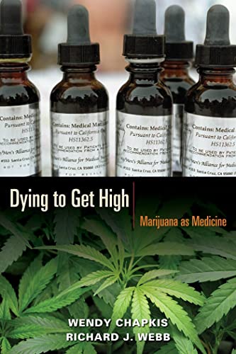 cover image Dying to Get High: Marijuana as Medicine