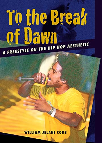 cover image To the Break of Dawn: A Freestyle on the Hip-Hop
\t\t  Aesthetic