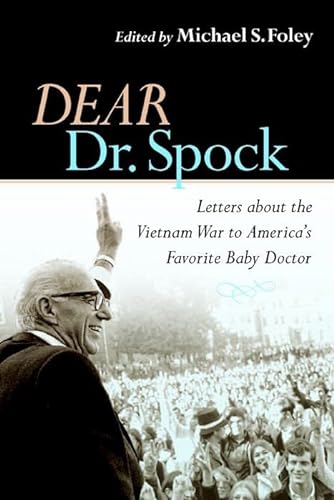 cover image Dear Dr. Spock: Letters About the Vietnam War to America's Favorite Baby Doctor