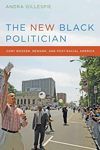 cover image The New Black Politician: 
Cory Booker, Newark, and 
Post-Racial America