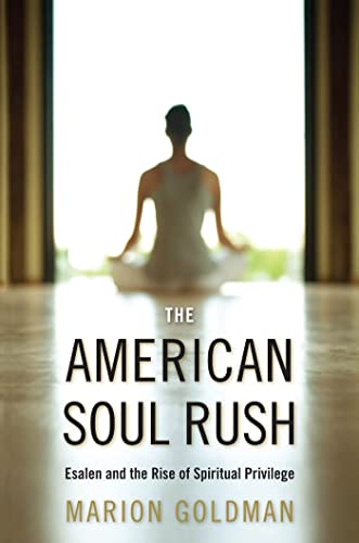 cover image The American Soul Rush: Esalen and the Rise of Spiritual Privilege