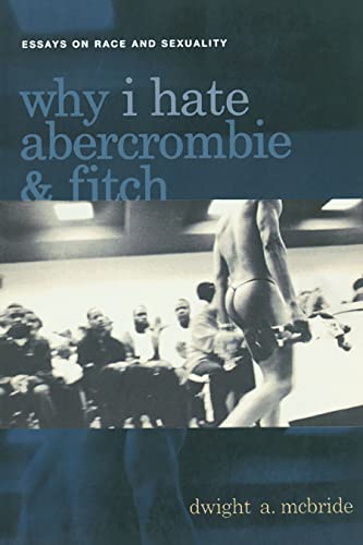 cover image WHY I HATE ABERCROMBIE & FITCH: Essays on Race and Sexuality