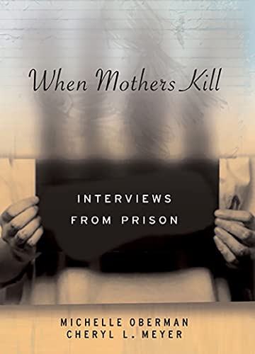 cover image When Mothers Kill: Interviews from Prison
