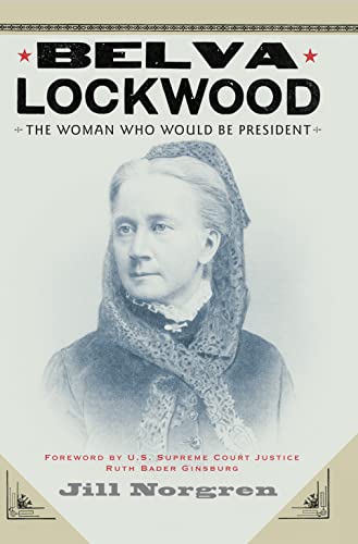cover image Belva Lockwood: The Woman Who Would Be President