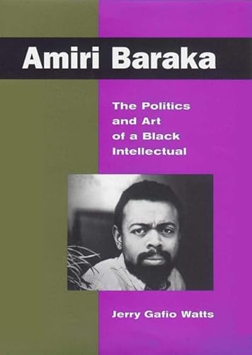 cover image AMIRI BARAKA: The Politics and Art of a Black Intellectual