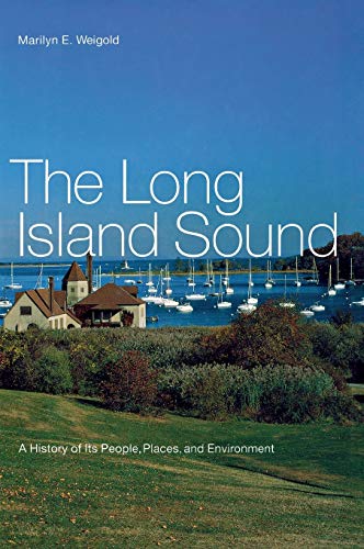 cover image The Long Island Sound: A History of Its People, Places, and Environment