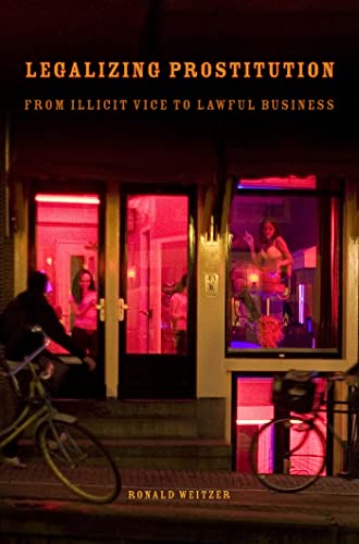 cover image Legalizing Prostitution: From 
Illicit Vice to Lawful Business 